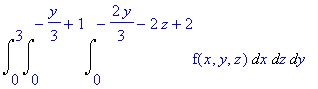 integral from 0 to 1, 0 to -y/3 + 1, 0 to -2y/3 - 2z + 2 of f(x,y,z) dx dz dy